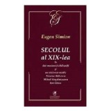 Secolul al 19-lea in doi mesianici chibzuiti si un vizionar mistic. Nicolae Balcescu, Mihail Kogalniceanu, Ion Ghica - Eugen Simion