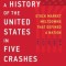 A History of the United States in Five Crashes: Stock Market Meltdowns That Defined a Nation