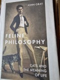 Feline philosophy Cats and the meaning of life - John Gray