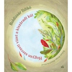Hogyan szerzett vizet a kisz&aacute;radt k&uacute;t - Boldizs&aacute;r Ildik&oacute;