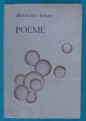 Alexandru Lungu &amp;ndash; Poeme ( prima editie ) foto