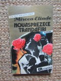 Nouasprezece Trandafiri - Mircea Eliade, 1991, Ed. Romanul - Roman Beletristica