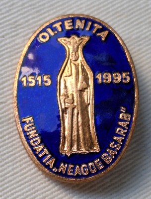 Oltenita &amp;amp; Neagoe Basarab 480 ani atestare - Insigna SUPERBA &amp;amp; Rara foto