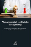 Managementul conflictelor in organizatii | Claudiu Coman, Mihai Anton, Lupu Ghita Barsan, Maria Cristina Bularca, C.H. Beck