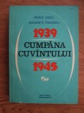 George Ivascu, Antoaneta Tanasescu - Cumpana cuvantului 1939-1945