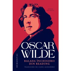Balada inchisorii din Reading. Editie bilingva &ndash; Oscar Wilde