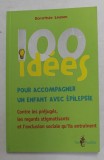 100 IDEES POUR ACCOMPAGNER UN ENFANT AVEC EPILEPSIE par DOROTHEE LEUNEN , 2017