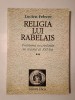 Lucien Febvre - Religia lui Rabelais: problema necredinței &icirc;n secolul al XVI-lea (vol. II / 2)
