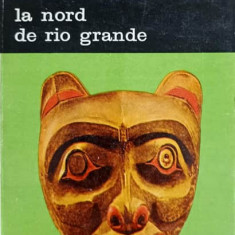 LA NORD DE RIO GRANDE. INTRODUCERE IN ARTA AMERINDIENILOR-DAN GRIGORESCU