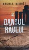 Dansul Raului - Michel Benoit, Rao, 2019, Roman, Beletristica, 312 Pagini, Paperback