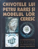 Chivotele lui Petru Rares si modelul lor ceresc. O investigare artistica intreprinsa - Sorin Dumitrescu