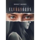 Elv&aacute;gy&oacute;d&aacute;s - Bridget Wagner