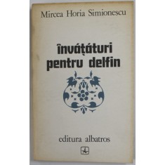 INVATATURI PENTRU DELFIN de MIRCEA HORIA SIMIONESCU , roman , 1979