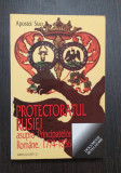 PROTECTORATUL RUSIEI ASUPRA PRINCIPATELOR ROMANE 1774-1856 - APOSTOL STAN