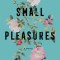 Small Pleasures
