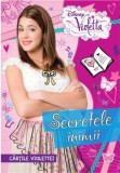 Disney. Violetta. Cărțile Violettei. Secretele inimii