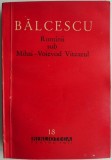 Romanii sub Mihai Viteazul - Nicolae Balcescu, Carte de Istorie