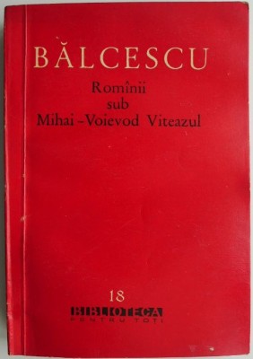 Romanii sub Mihai-Voievod Viteazul &amp;ndash; Balcescu foto