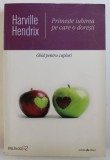 PRIMESTE IUBIREA PE CARE O DORESTI - GHID PENTRU CUPLURI de HARVILLE HENDRIX , 2017