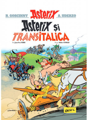 Asterix 37. Asterix Si Transitalica, Jean-Yves Ferri, Didier Conrad - Editura Art foto