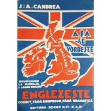 J. A. Candrea - Asa se vorbeste englezeste (Editia: 1931)
