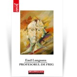 Profesorul de frig - Emil Lungeanu