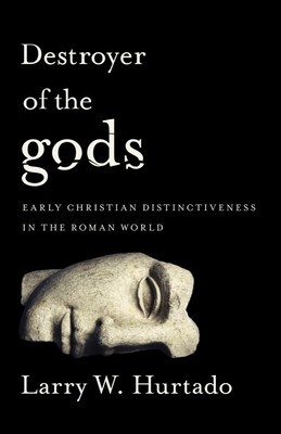 Destroyer of the Gods: Early Christian Distinctiveness in the Roman World foto