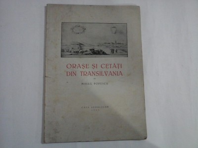 ORASE SI CETATI DIN TRANSILVANIA - Mihail POPESCU foto