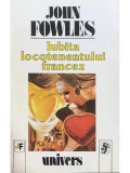 John Fowles - Iubita locotenentului francez (editia 1996)
