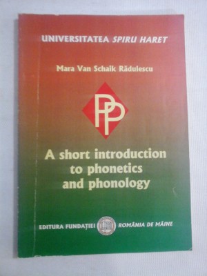 A SHORT INTRODUCTION TO PHONETICS AND PHONOLOGY - Mara Van Schaik Radulescu foto