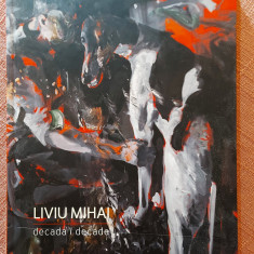 Decada / Decade. Album de pictura. Editura C&N Verlag Berlin, 2023 - Liviu Mihai