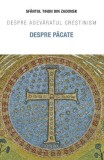 Despre Pacate. Despre Adevaratul Crestinism - Sfantul Tihon din Zadonsk. Carte religioasa crestina