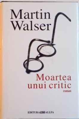 MOARTEA UNUI CRITIC de MARTIN WALSER, 2004 foto