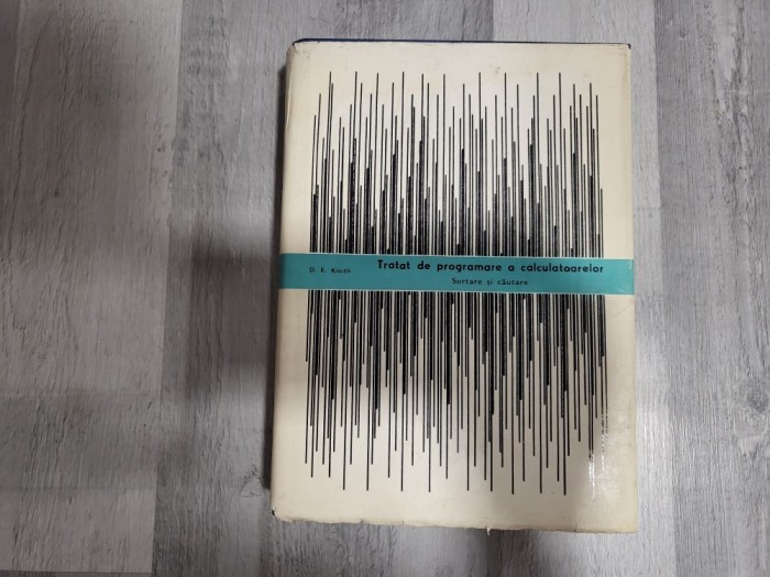 Tratat de programare a calculatoarelor.Sortare si cautare de D.E.Knuth