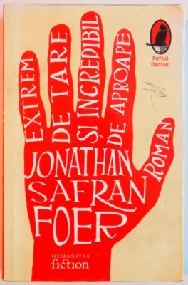 EXTREM DE TARE SI INCREDIBIL DE APROAPE de JONATHAN SAFRAN FOER , 2007 foto