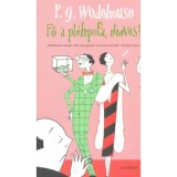 Fő a pl&eacute;hpofa, Jeeves! - Pelham Grenville Wodehouse