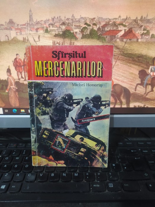 Sf&icirc;rșitul sf&acirc;rșitul mercenarilor, Michel Honorin, editura Artemis, Buc. 1993 066