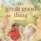The Great Good Thing