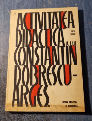 Activitatea didactica a lui Constantin Dobrescu Arges Onita Gligor foto