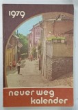 NEUER WEG , KALENDER 1979 ( DRUM NOU , KALENDAR 1979 ) , 1978 * TEXT IN LIMBA GERMANA