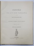 STATUETELE DE LUT DIN TANAGRA SI IN SPECIAL CELE DIN COLECTIUNEA ESARCU DE LA ATHENEUL ROMAN de AURELIA BRAGADIR (1894)