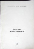 SCRIERI MUZICOLOGICE VOL.1-CONSERVATORUL DE MUZICA GEORGE ENESCU-351592