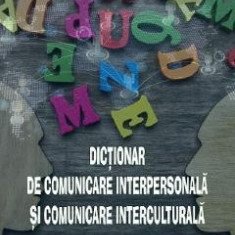 Dictionar de comunicare interpersonala si comunicare interculturala - Ana-Maria Ionescu