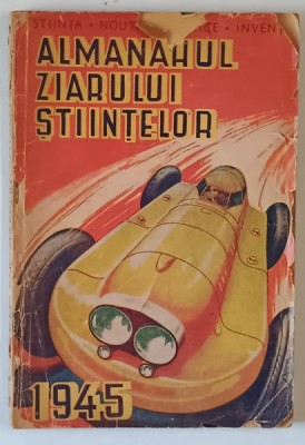 ALMANAHUL ZIARULUI STIINTELOR PE ANUL 1945 , APARUT DECEMBRIE 1944 , COPERTA UZATA foto