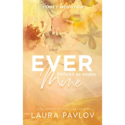 Ever Mine - &amp;Ouml;r&amp;ouml;kk&amp;eacute; az eny&amp;eacute;m - (K&amp;uuml;l&amp;ouml;nleges kiad&amp;aacute;s) - Laura Pavlov foto