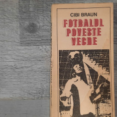 Fotbalul- poveste veche de Cibi Braun