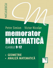 Memorator. Matematica pentru clasele IX-XII. GEOMETRIE si ANALIZA MATEMATICA - Petre Simion, Victor Nicolae foto