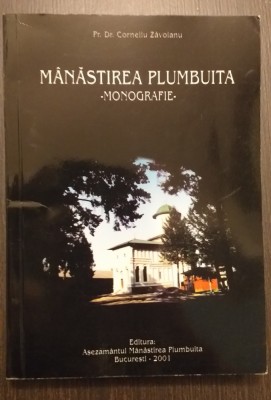 MANASTIREA PLUMBUITA - MONOGRAFIE - PR. DR. CORNELIU ZAVOIANU foto