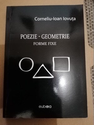 POEZIE - GEOMETRIE , FORME FIXE - CORNELIU-IOAN IOVUTA foto
