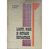 LIANTI, MASE SI BETOANE REFRACTARE-I. TEOREANU, N. CIOCEA-236249
